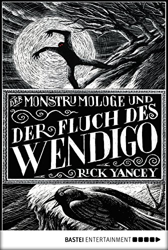 Der Monstrumologe und der Fluch des Wendigo: Roman (Fantasy. Bastei Lübbe Taschenbücher) (German Edition)
