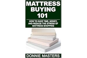 MATTRESS BUYING 101: How To Save Time, Money, and Reduce the Stress of Mattress Shopping