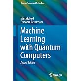 Machine Learning with Quantum Computers (Quantum Science and Technology)