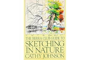 The Sierra Club Guide to Sketching in Nature