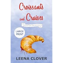 Amazon.com: Croissants and Cruises LARGE PRINT: A Cozy Murder ...