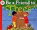 Be a Friend to Trees (Let's-Read-and-Find-Out, Stage 2)