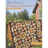 Miss Rosie's Farmhouse Favorites: 12 Captivating Scrappy Quilts by Carrie Nelson