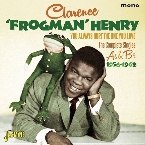 Clarence “Frogman” Henry - You Always Hurt The One You Love: Complete Singles - Zortam Music