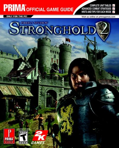 Stronghold 2 (Prima Official Game Guide) by David Knight, Michael Knight