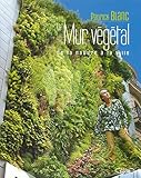 Le mur végétal de la nature à la ville (French Edition) by 