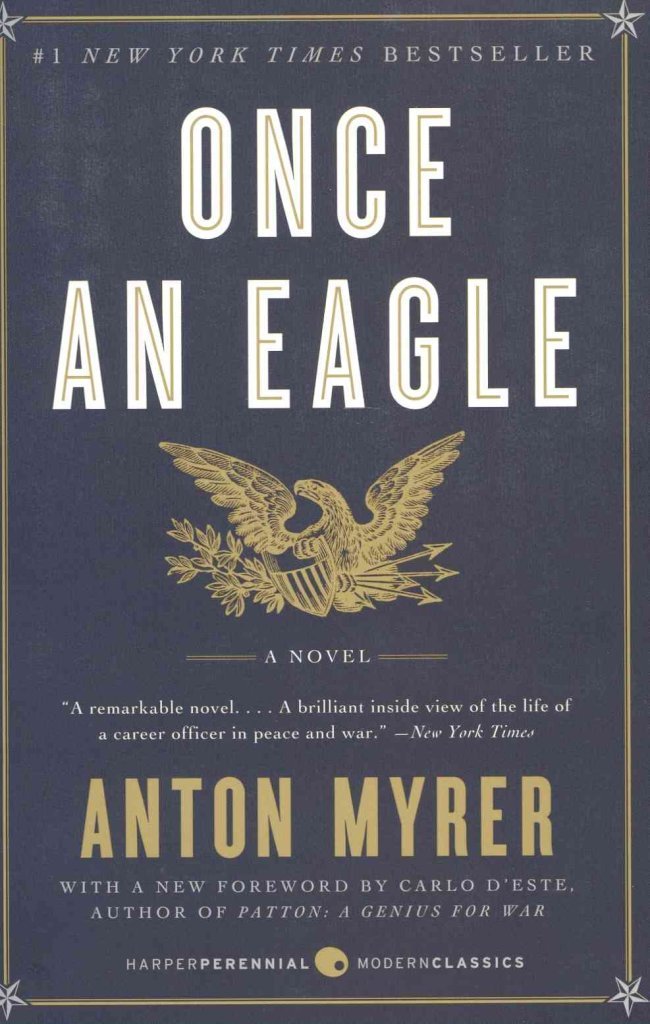 Once an Eagle: A Classic Novel of Leadership and Valor in Military History