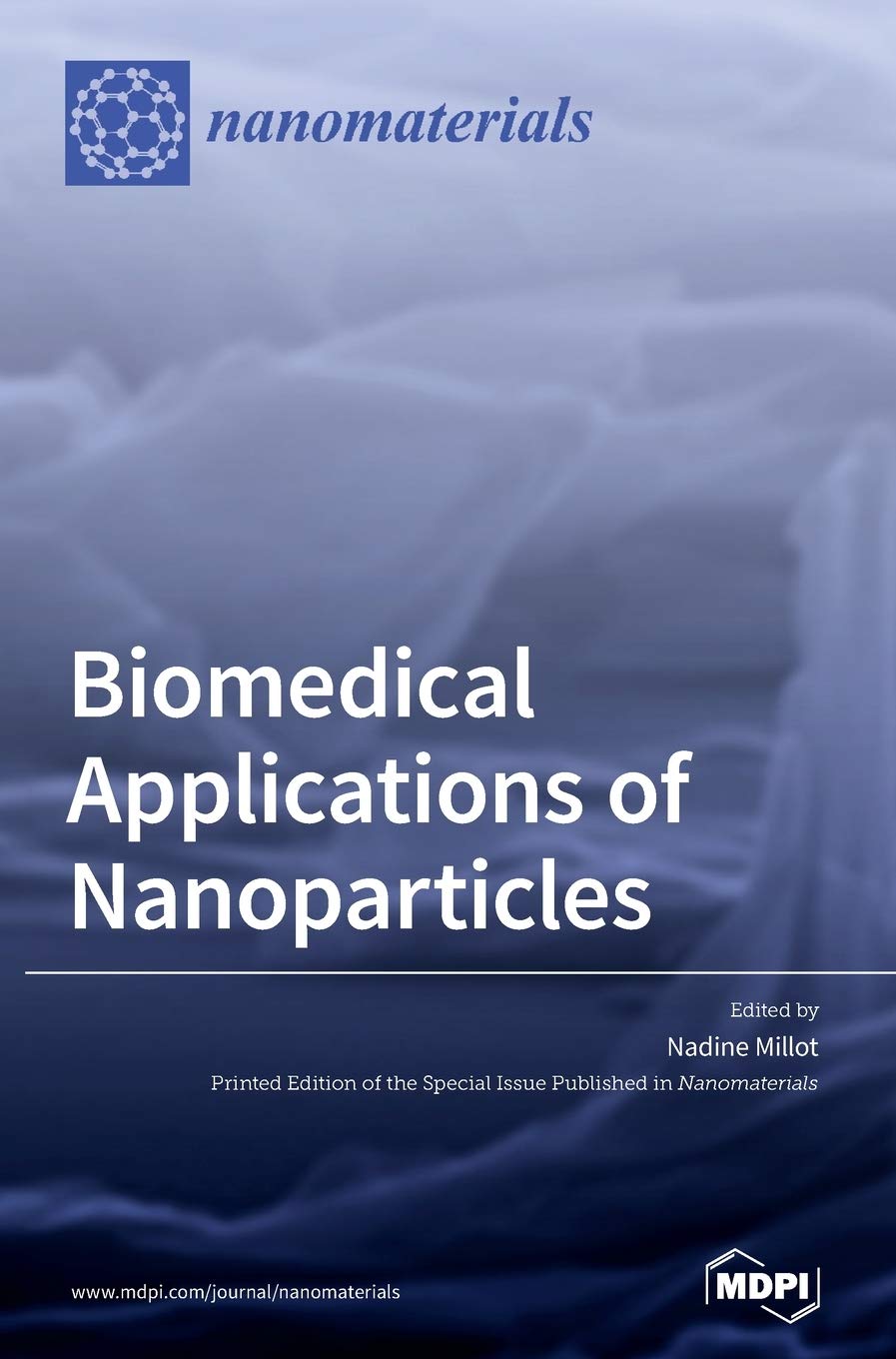 Biomedical Applications Of Nanoparticles Millot Nadine 9783039285426 Amazon Com Books
