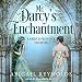 Mr. Darcy's Enchantment: A Pride & Prejudice Variation by 
