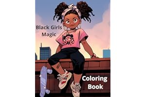 Black Girls Magic Coloring Book: Perfect coloring book for children, kids, girls, toddlers, women, teens