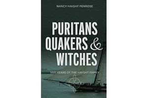 Puritans Quakers & Witches: 500 Years of the Haight Family