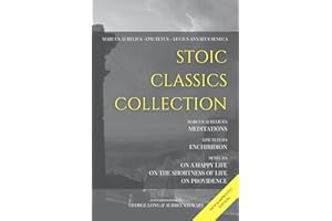 Stoic Classics Collection: Marcus Aurelius’s Meditations, Epictetus’s Enchiridion, Seneca’s On a Happy Life, On the Shortness of Life & On Providence