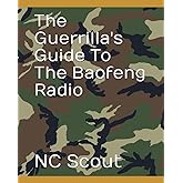 The Guerrilla's Guide To The Baofeng Radio