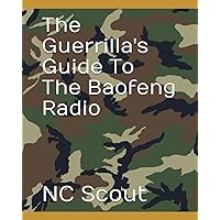 The Guerrilla's Guide To The Baofeng Radio