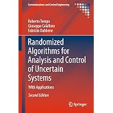 Randomized Algorithms for Analysis and Control of Uncertain Systems: With Applications (Communications and Control Engineering)