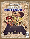 History of Nintendo 64: Ultimate Guide to the N64's Games & Hardware. (Console Gamer Magazine) by Brian C Byrne