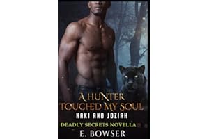 A Hunter Touched My Soul Naki and Joziah: Deadly Secrets Novella