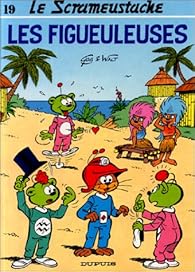 Le Scrameustache Tome 19 Les Figueuleuses Gos Babelio