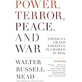 Power, Terror, Peace, and War: America's Grand Strategy in a World at Risk