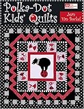 Polka-Dot Kids' Quilts (That Patchwork Place) by