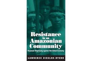 Resistance in an Amazonian Community: Huaorani Organizing against the Global Economy