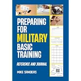 Preparing for Military Basic Training: Reference and Journal (Military Life Guides)
