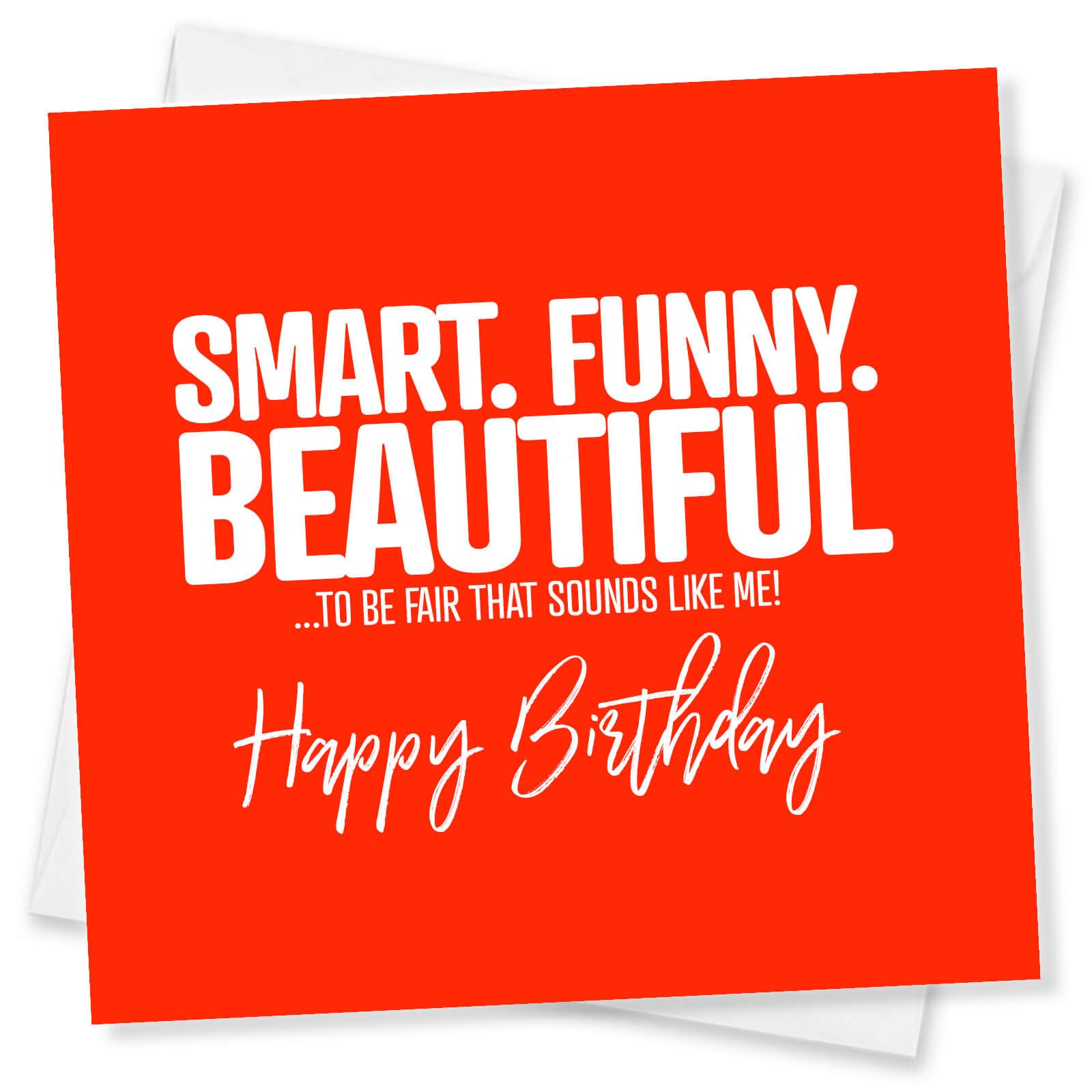 Punkcards Funny Birthday Card for Women – “Smart. Funny. Beautiful.” Joke Card – Hilarious Birthday Card for Friends, Bestie, Sister – Blank Inside