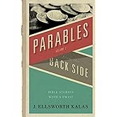 Parables from the Back Side Volume 2: Bible Stories With A Twist