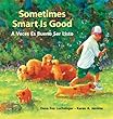 Sometimes Smart is Good