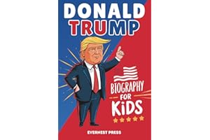 Donald Trump Biography for Kids: An Inspirational Story of One of America’s Most Famous Presidents (Big Dreams Biography Series)