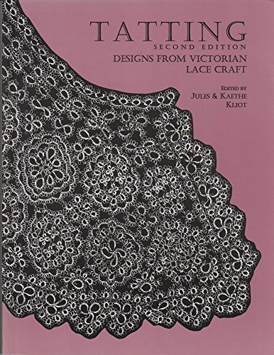 Tatting: Designs from Victorian Lace Craft by