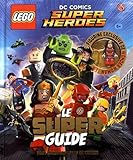 Lego DC Comics Super Heroes Le super guide : Avec une figure lego Wonder Woman by