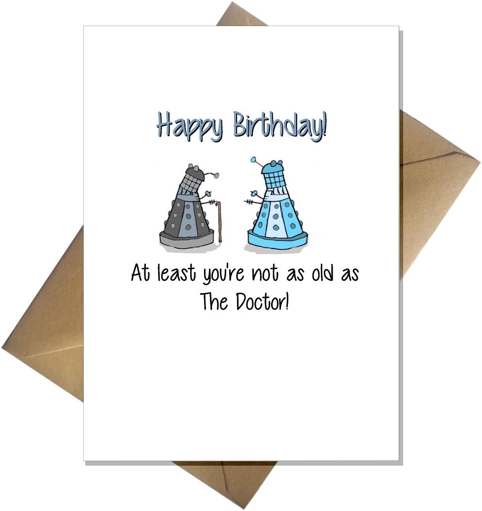 Funny Dr Who Birthday Card - At least you're not as old as the Doctor!, Blue, A5