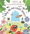 Why Do We Need Bees? (Lift-the-Flap First Questions and Answers)