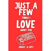 Just A Few Things I Love About You (Okay, A Lot)