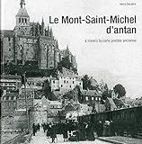 Le Mont-Saint-Michel d'antan : A travers la carte postale ancienne by 