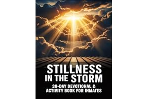 Stillness in the Storm. 30-Day Devotional & Activity Book For Inmates: Christian Daily Scripture, Reflection Prompts, and Puz