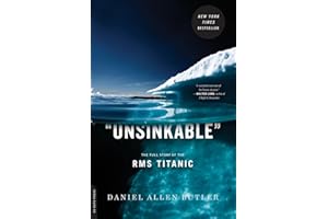 Unsinkable: The Full Story of the RMS Titanic