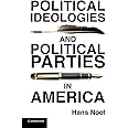 Political Ideologies and Political Parties in America (Cambridge Studies in Public Opinion and Political Psychology)