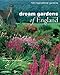 Dream Gardens of England: 100 Inspirational Gardens