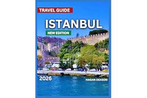 Istanbul Travel Guide 2026: Top Places to Visit, Things to Do, Exploring Neighborhood, Itineraries, Festivals and Events, Food and Drink, Shopping, ... History And Culture. (EXPLORE THE GLOBE)