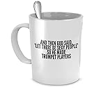 Sexy Trumpet Players Mug - And Then God Said Let There Be Sexy People So He Made Trumpet Players