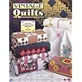 Vintage Quilts: Identifying, Collecting, Dating, Preserving & Valuing
