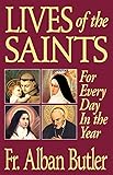 Lives of The Saints: For Everyday in the Year