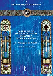 Livro Os jesuítas e o apostolado social durante a ditadura militar: a atuação do CEAS