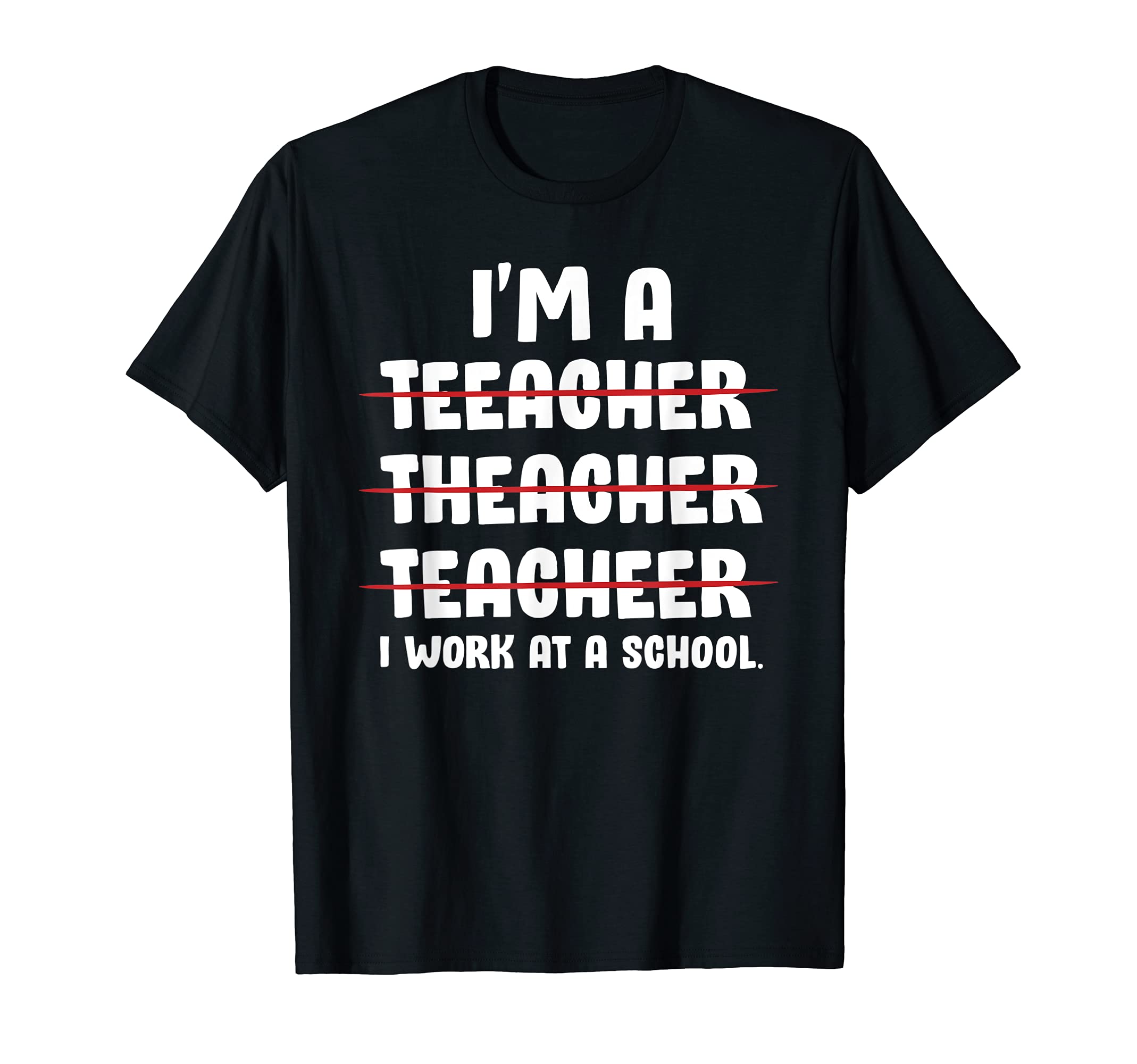 I'm a School Teacher Teaching T-Shirt