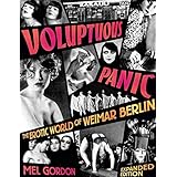 Voluptuous Panic: The Erotic World of Weimar Berlin (Expanded Edition)