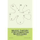 Music Theory for Computer Musicians: Second Edition