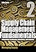 Supply Chain Management Fundamentals 2: Integrating Purchasing, Operations & Logistics: Module Two (Supply Chain Management Fundamentals: Integrating Purchasing, Operations & Logistics)