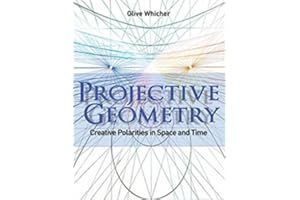 Projective Geometry: Creative Polarities in Space and Time